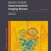 Mayo Clinic Gastrointestinal Imaging Review (Mayo Clinic Scientific Press), 3rd edition (Original PDF from Publisher)