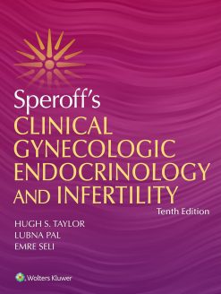Speroff’s Clinical Gynecologic Endocrinology and Infertility, 10th Edition (EPUB)