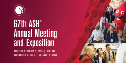 ASH 2025: THE 67TH ANNUAL MEETING & EXPOSITION