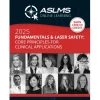 ASLMS Fundamentals and Laser Safety: Core Principles for Clinical Applications On-Demand Course 2025