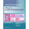 Atlas of Liver Pathology: A Pattern-Based Approach, 2nd Edition (EPUB)