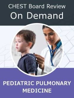 CHEST Pediatric Pulmonary Board Review 2025