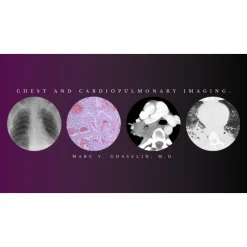 CMEScience Chest and Cardiopulmonary Imaging – Marc V. Gosselin, M.D (Videos + PDF)