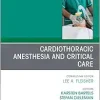 Cardiothoracic Anesthesia and Critical Care, An issue of Anethesiology Clinics (Volume 43-2) (The Clinics