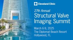 Cleveland Clinic 27th Annual Structural Valve Imaging Summit 2025