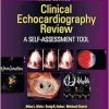 Clinical Echocardiography Review: A Self-Assessment Tool, 3rd Edition (pdf and videos )