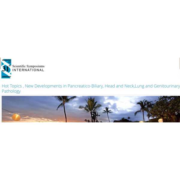 Hot Topics , New Developments in Pancreatico-Biliary, Head and Neck,Lung and Genitourinary Pathology 2025