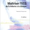 Maîtriser l'ECG: De la théorie à la clinique, 3rd Edition (Original PDF from Publisher)