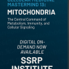 SSRP Institute Cellular Medicine Mastermind 13: Mitochondria 2025