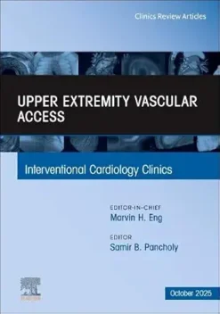Upper Extremity Vascular Access, An Issue of Interventional Cardiology Clinics (Volume 14-4) (The Clinics: Internal Medicine, Volume 14-4) (EPUB)