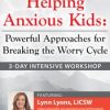 3-Day Intensive Workshop Helping Anxious Kids