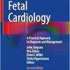 Fetal Cardiology: A Practical Approach to Diagnosis and Management, 2ed (Original PDF from Publisher)