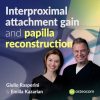 Interproximal Attachment Gain and Papilla Reconstruction