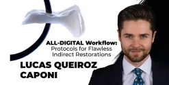 OHI-S ALL-DIGITAL Workflow Protocols for Flawless Indirect Restorations