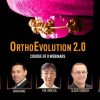 OrthoEvolution 2.0 (Course of 8 Webinars)
