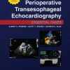 The Practice of Perioperative Transesophageal Echocardiography Essential Cases (EPUB)