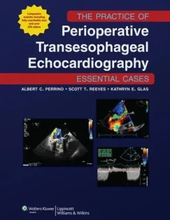 The Practice of Perioperative Transesophageal Echocardiography Essential Cases (EPUB)