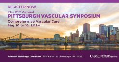UPMC Pittsburgh Vascular Symposium Comprehensive Vascular Care 2024