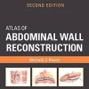 Atlas of Abdominal Wall Reconstruction, 2nd Edition (Original PDF from Publisher)