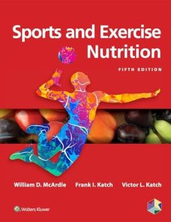 Sports and Exercise Nutrition, 5th edition (Original PDF from Publisher)