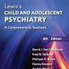 Lewis’s Child and Adolescent Psychiatry: A Comprehensive Textbook, 6th edition (EPUB)