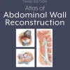 Atlas of Abdominal Wall Reconstruction, 3rd Edition (Original PDF from Publisher)