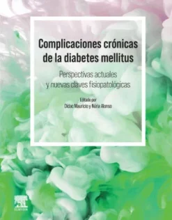 Complicaciones crónicas de la diabetes mellitus. Perspectivas actuales y nuevas claves fisiopatológicas (Original PDF from Publisher)
