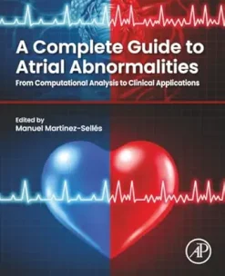 A Complete Guide to Atrial Abnormalities From Computational Analysis to Clinical Applications (Original PDF from Publisher)