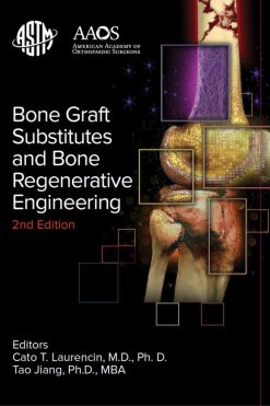 Bone Graft Substitutes and Bone Regenerative Engineering, 2nd Edition