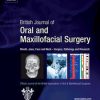 British Journal of Oral and Maxillofacial Surgery, Full Archives (2000-2025)