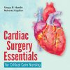 Cardiac Surgery Essentials for Critical Care Nursing, 4th edition (Original PDF from Publisher)