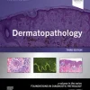 Dermatopathology, 3rd Edition (Original PDF from Publisher)