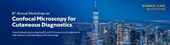 Memorial Sloan Kettering Cancer Center 8th Annual Workshop on Confocal Microscopy for Cutaneous Diagnostics 2025