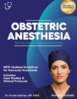 Obstetric Anesthesia: Physiology, Techniques, Safety, and Decision-Making (EPUB)