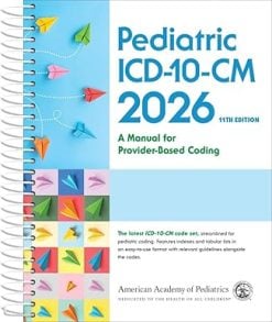 Pediatric ICD-10-CM A Manual for Provider Based Coding 2026, 11th edition (Original PDF from Publisher)