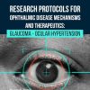 Research Protocols for Ophthalmic Disease Mechanisms and Therapeutics: Glaucoma – Ocular Hypertension (EPUB)