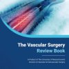 The Vascular Surgery Review Book (Original PDF from Publisher)