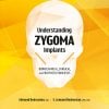Understanding Zygoma Implants: Biomechanical, Surgical, and Prosthetic Principles