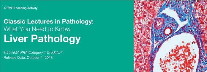 DocmedED 2018 Classic Lectures in Pathology What You Need to Know Liver Pathology Classic Lectures in Pathology What You Need to Know Liver Pathology 2018