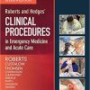 Roberts and Hedges’ Clinical Procedures in Emergency Medicine and Acute Care, 7th Edition (Original PDF from Publisher) Roberts and Hedges’ Clinical Procedures in Emergency Medicine and Acute Care, 7th Edition (Original PDF from Publisher)
