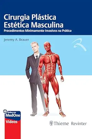 Cirurgia Plástica Estética Masculina: Procedimentos Minimamente Invasivos na Prática (Portuguese Edition) (EPUB) Cirurgia Plástica Estética Masculina: Procedimentos Minimamente Invasivos na Prática (Portuguese Edition) (EPUB)