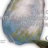 Atlas of Dental Rehabilitation Techniques (Scanned PDF)