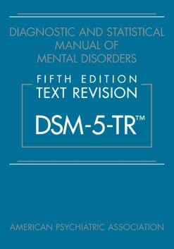Diagnostic and Statistical Manual of Mental Disorders, Text Revision (DSM-5-TR®), 5th Edition