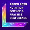 American Society for Parenteral and Enteral Nutrition Nutrition Science and Practice Conference 2025