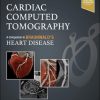 Cardiac Computed Tomography A Companion to Braunwald’s Heart Disease (EPUB)