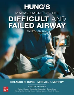 Hung’s Management of the Difficult and Failed Airway, 4th Edition (Original PDF from Publisher)