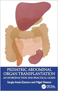 Pediatric Abdominal Organ Transplantation An Introduction and Practical guide (Original PDF from Publisher)