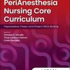 PeriAnesthesia Nursing Core Curriculum Preprocedure, Phase I and Phase II PACU Nursing, 5th edition (Original PDF from Publisher)