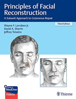 Principles of Facial Reconstruction: A Subunit Approach to Cutaneous Repair, 3rd Edition (Original PDF from Publisher)
