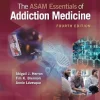 The ASAM Essentials of Addiction Medicine, 4th edition (EPUB)